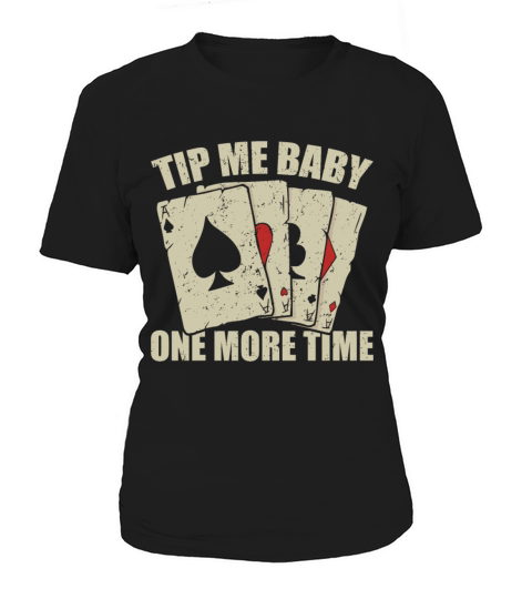 Poker Dealer Tip Me Baby Gambling Women's T-Shirt