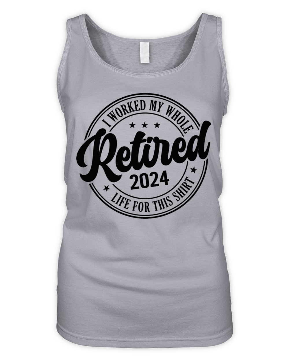 Retired 2024 I Worked My Whole Life For This Organic Women's Tank Top