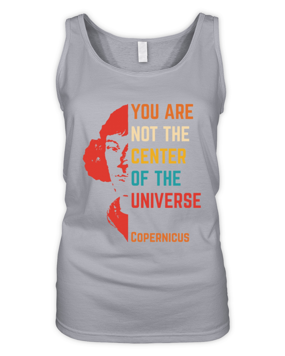 You Are Not Center Of The Universe quote Organic Women's Tank Top