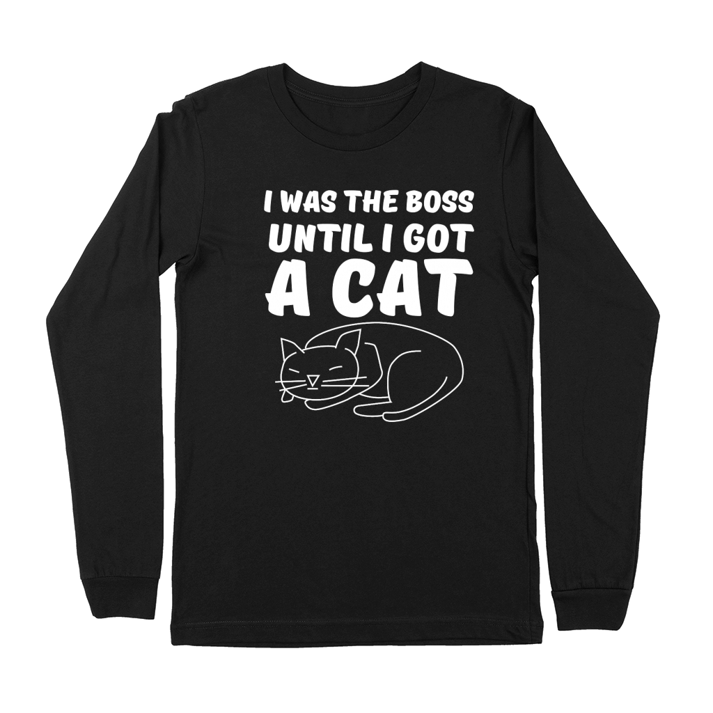 I Was The Boss Until I Got A Cat Premium Long Sleeve