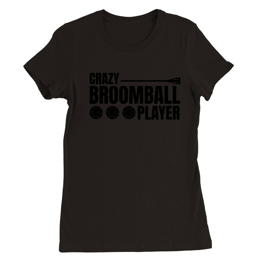 Broomball Sport Broomball - Crazy Broomball Player Premium Womens Crewneck T-shirt