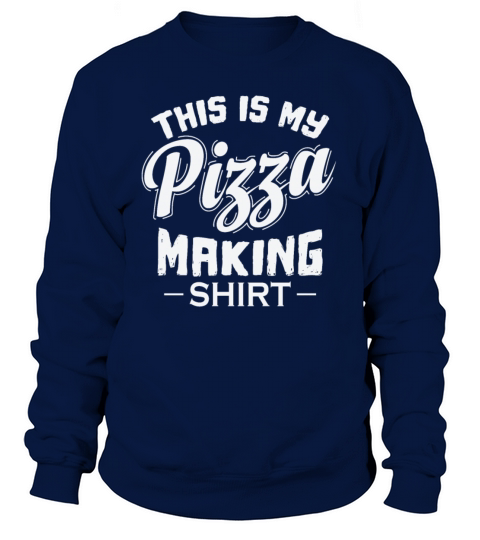 This is My Pizza Making Tea Fast Food Sweatshirt Unisex