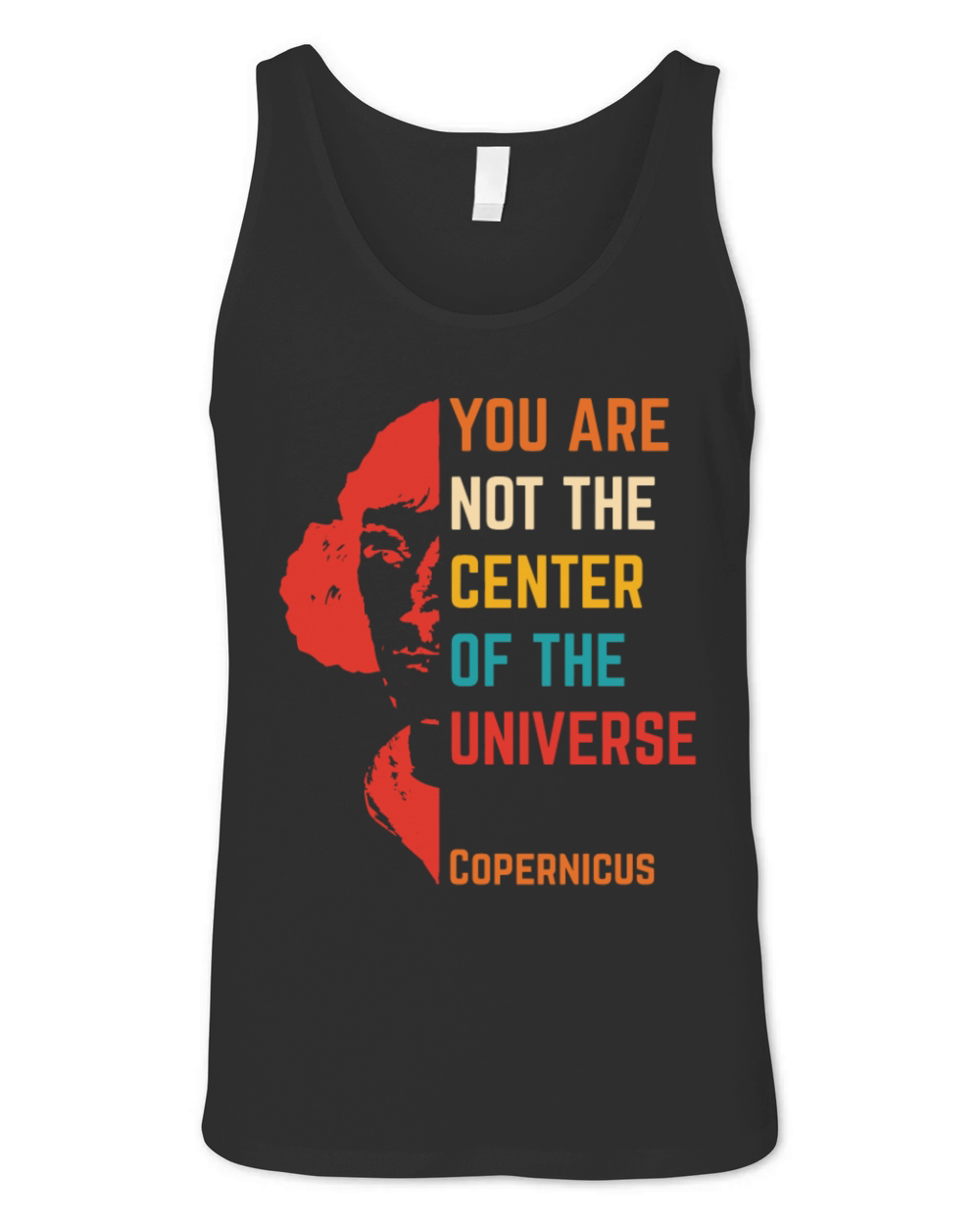 You Are Not Center Of The Universe quote Unisex Jersey Tank