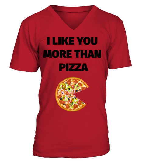 I Like You More Than PIZZA V-Neck T-shirt