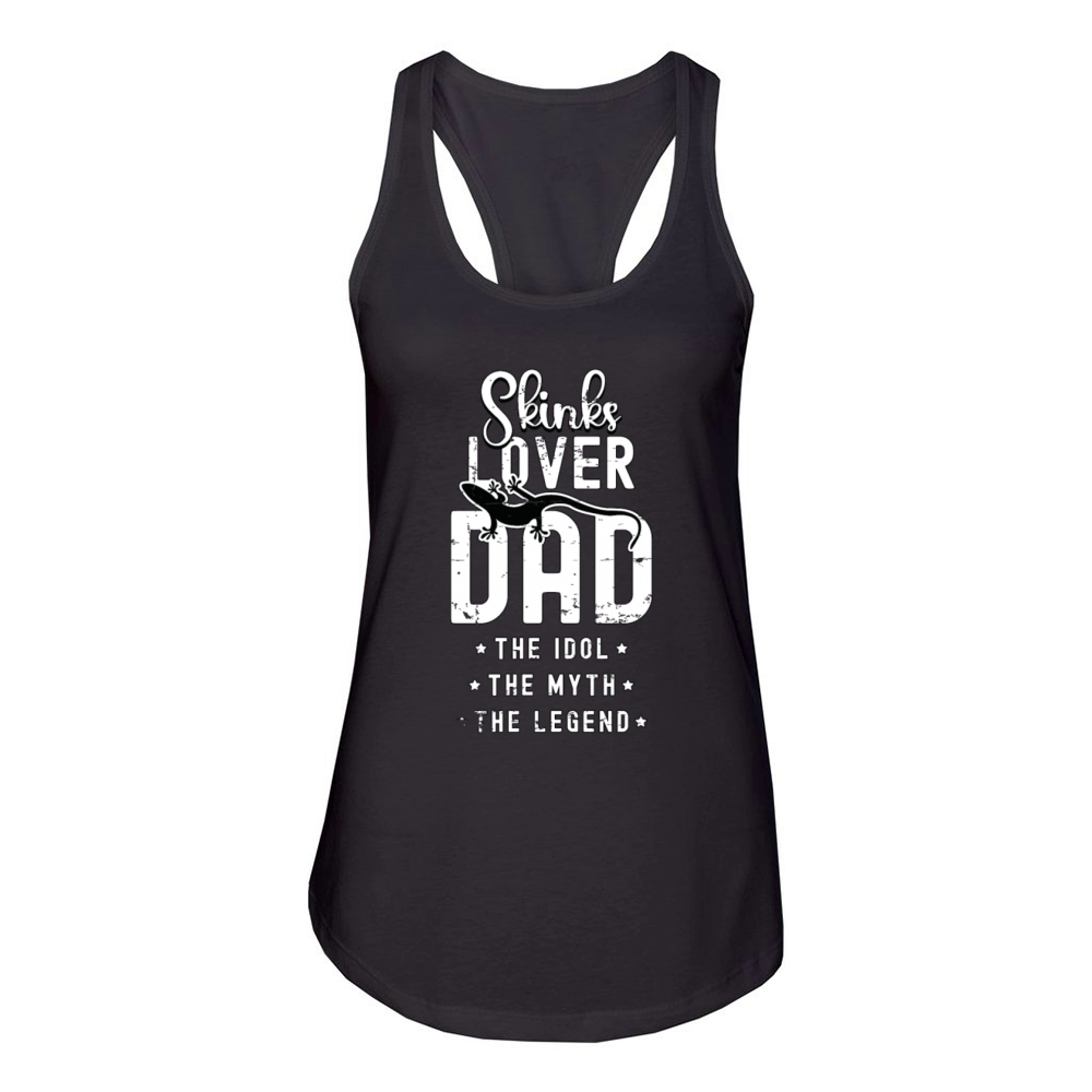 Skinks Lover Dad The Idol The Myth Reptile Lover Women's Racerback Tank