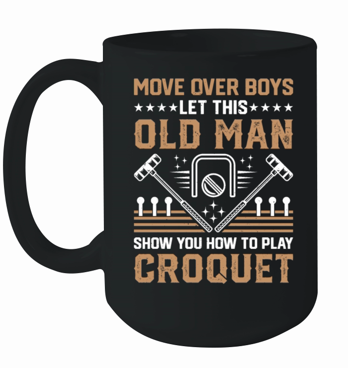 Croquet - Let This Old Man Show You How To Play Cr Ceramic Mug