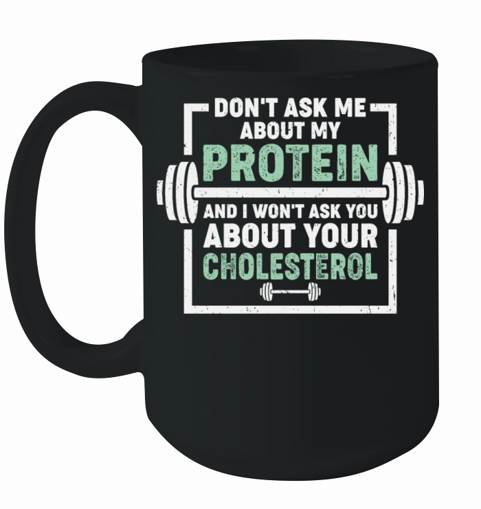 Fitness Jokes Dont Ask Me About My Protein Ceramic Mug