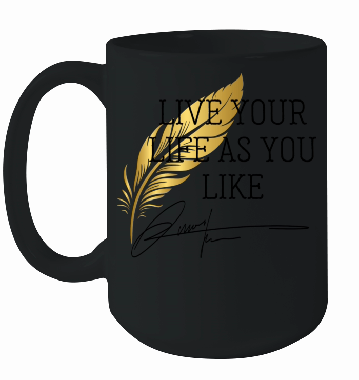 Live you life Ceramic Mug