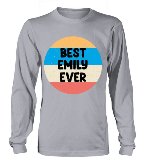 Best Emily Ever Long sleeved Unisex