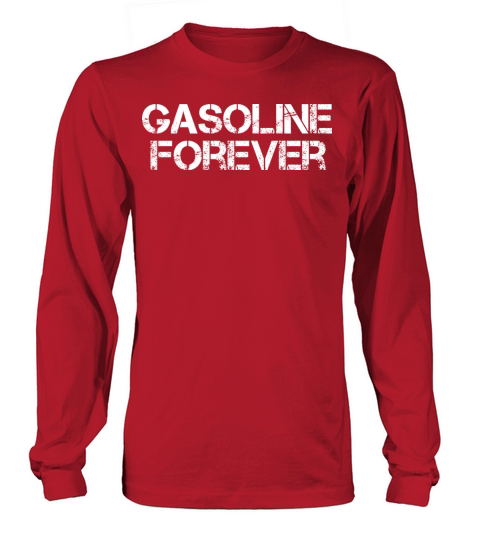 Gasoline Forever Funny Fuel Gas Cars Mechanic Long sleeved Unisex