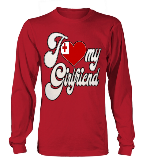 TongaI Love My Tongan Girlfriend Long sleeved Unisex