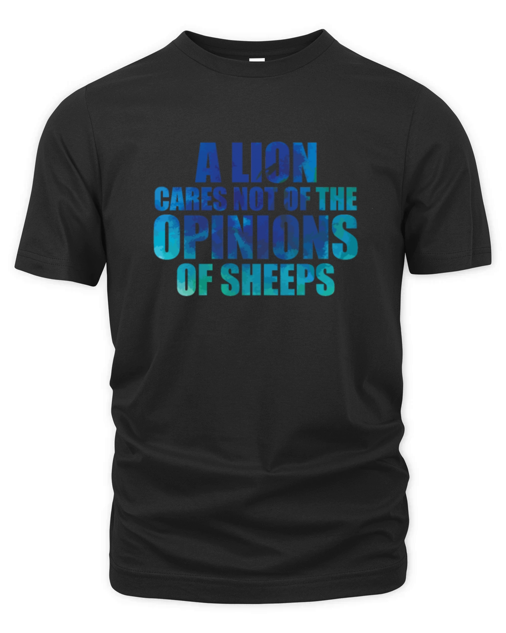 A Lion cares not of the Opinions of Sheeps Organic Unisex T-shirt