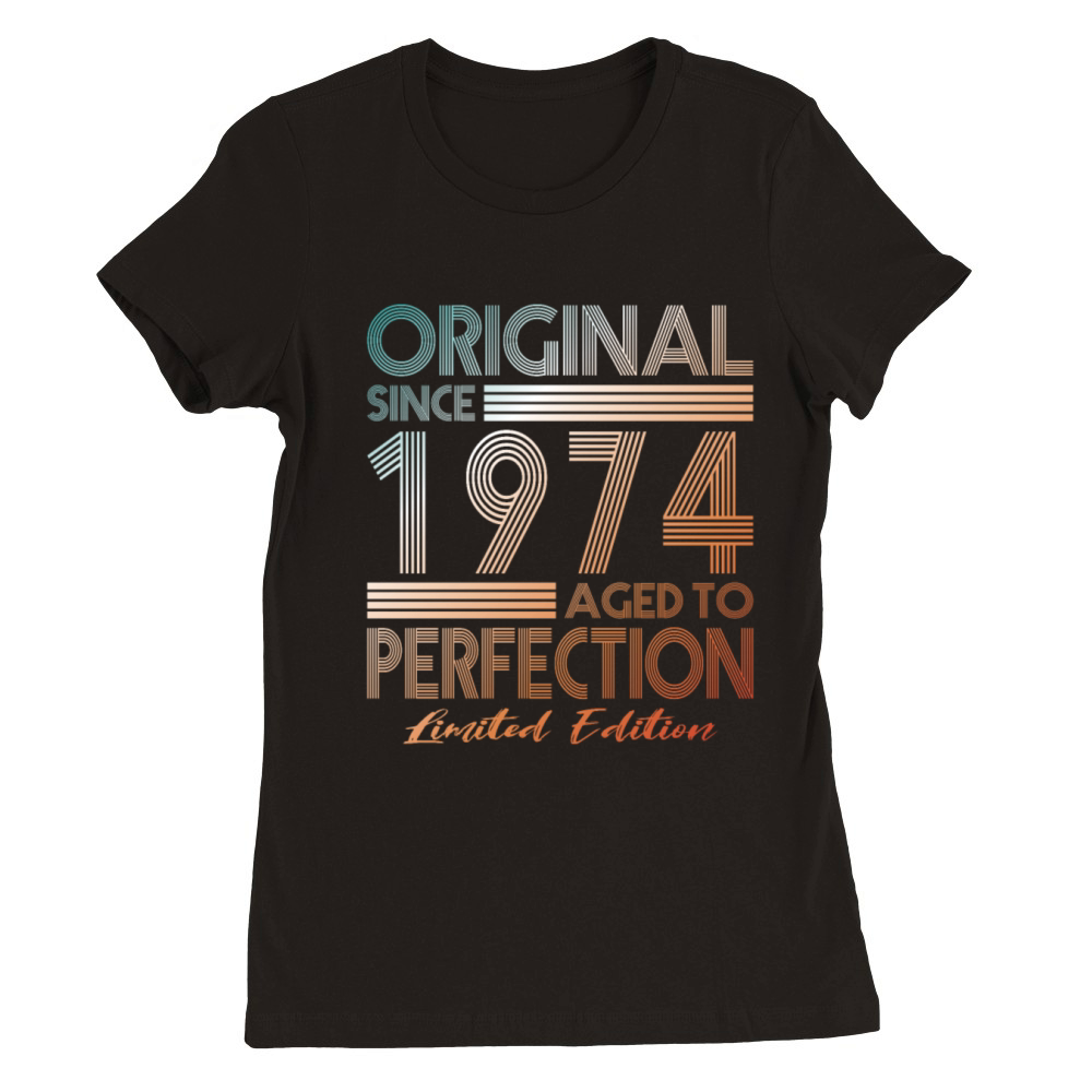 50th birthday vintage 1974 original since 1974 Premium Womens Crewneck T-shirt
