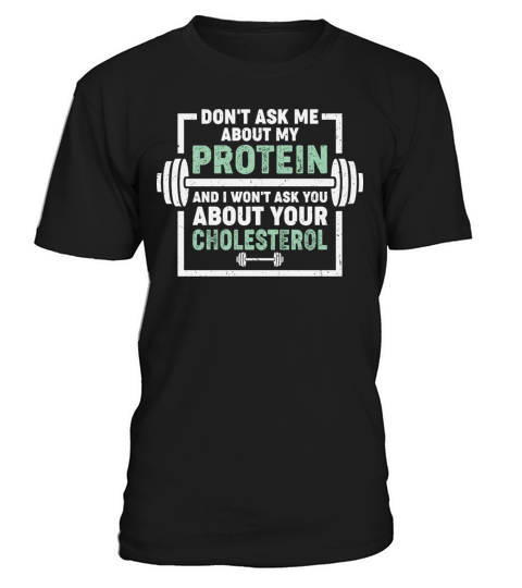 Fitness Jokes Dont Ask Me About My Protein T-Shirt Unisex