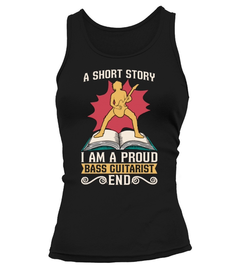 Bass Guitarist A Short Story I Am A Proud Bassist Tank top Woman