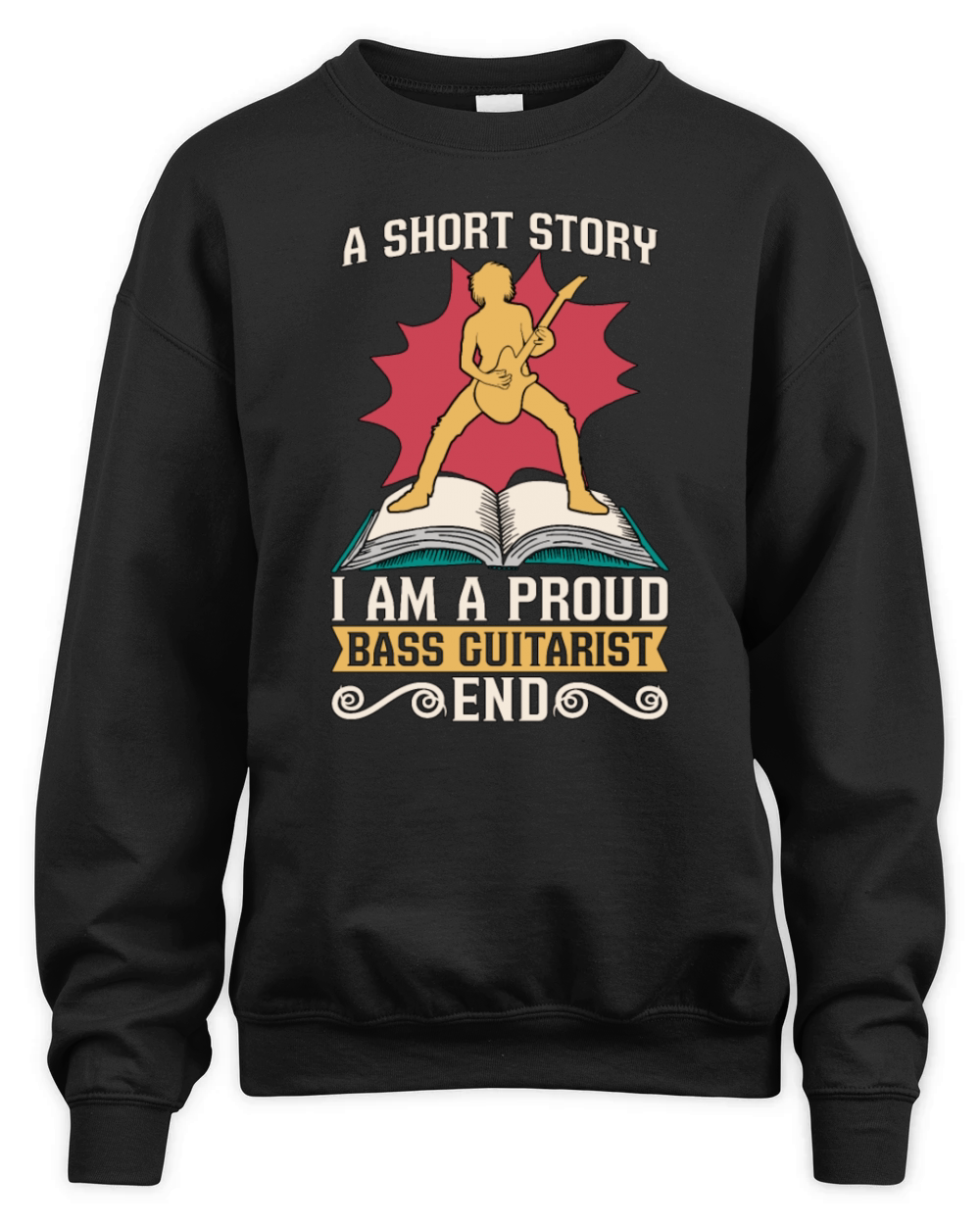 Bass Guitarist A Short Story I Am A Proud Bassist Unisex Premium Crewneck Sweatshirt