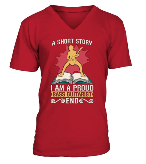 Bass Guitarist A Short Story I Am A Proud Bassist V-Neck T-shirt
