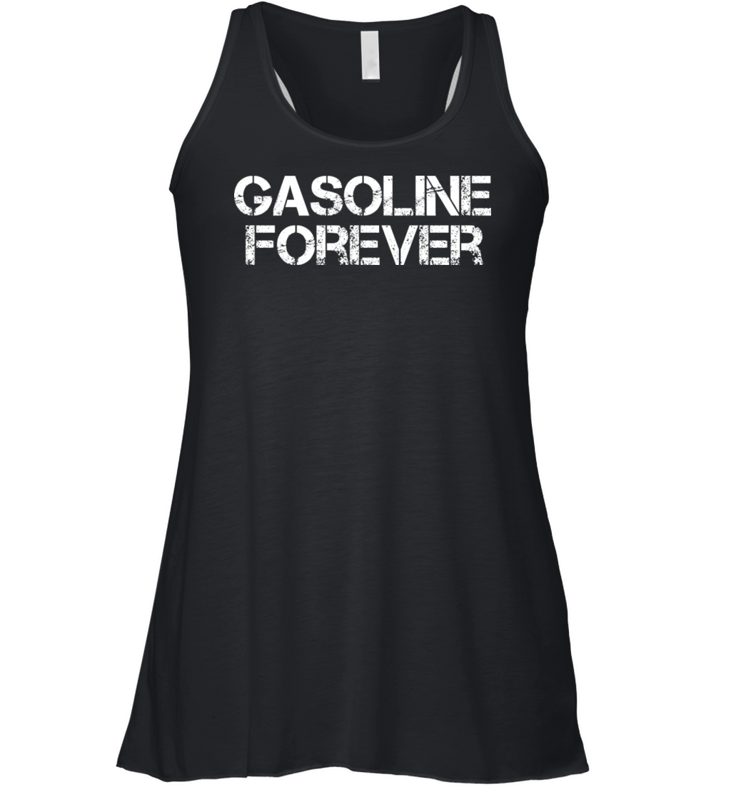 Gasoline Forever Funny Fuel Gas Cars Mechanic Women's Flowy Tank Top