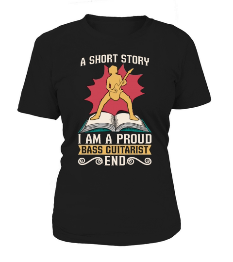 Bass Guitarist A Short Story I Am A Proud Bassist Women's T-Shirt