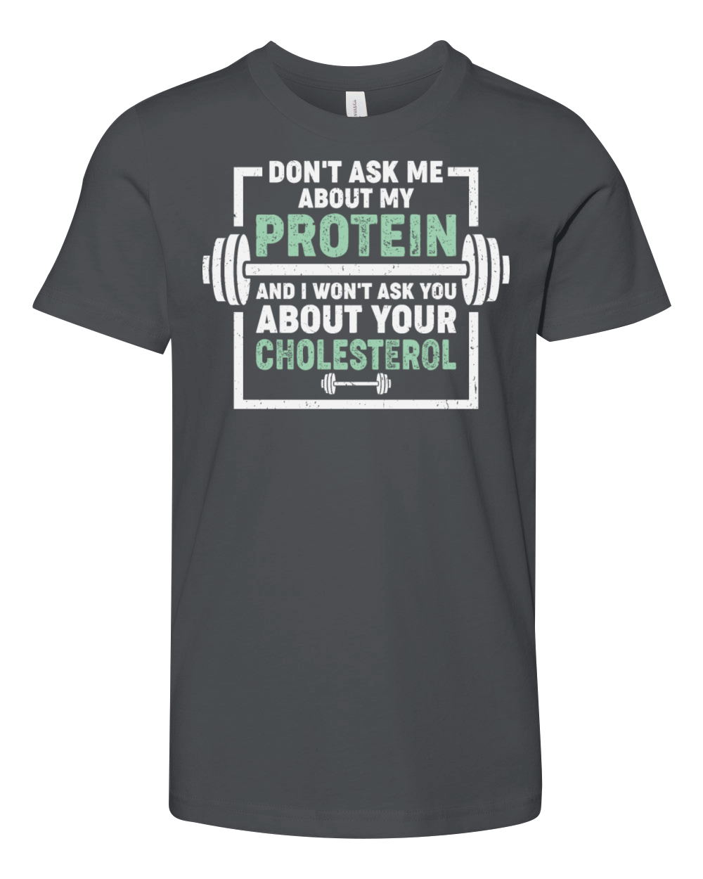 Fitness Jokes Dont Ask Me About My Protein Youth Unisex Jersey Tee