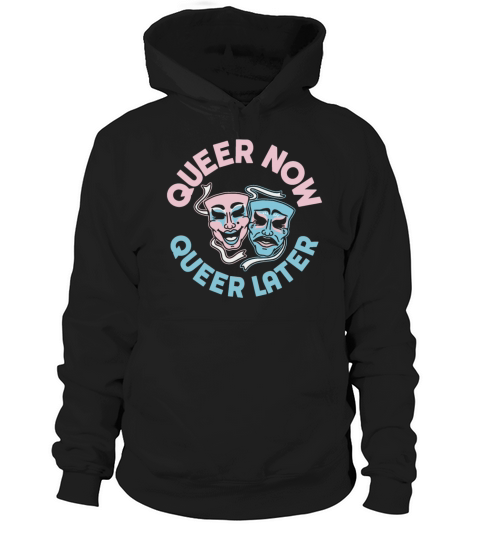 Queer Now Queen Later Hoodie Unisex