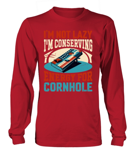Retro Cornhole - Bean Bag Toss Saying - Not Lazy Long sleeved Unisex