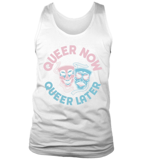 Queer Now Queen Later Tank Top Unisex