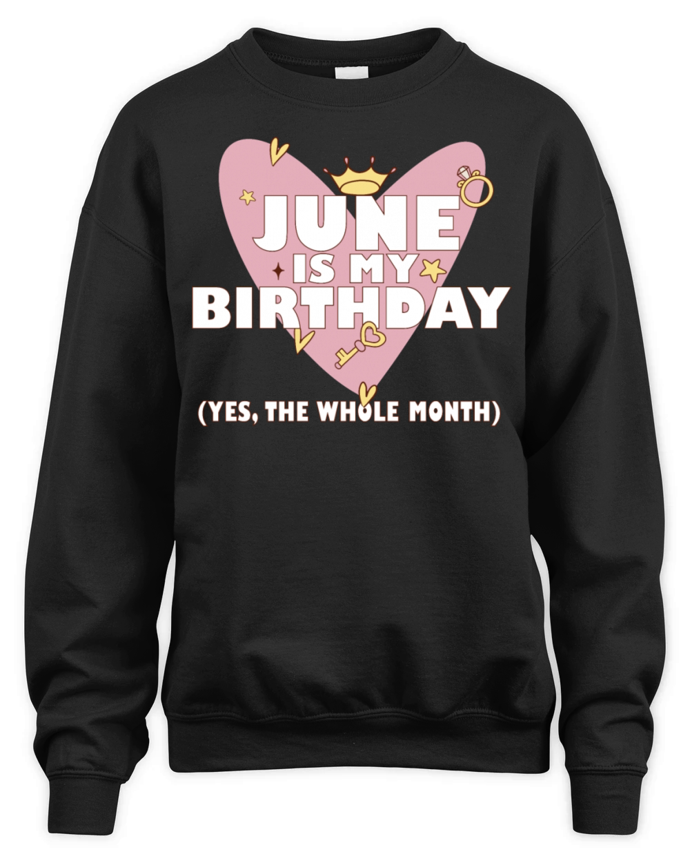 June Is My Birthday Yes The Whole Month Born in Unisex Premium Crewneck Sweatshirt