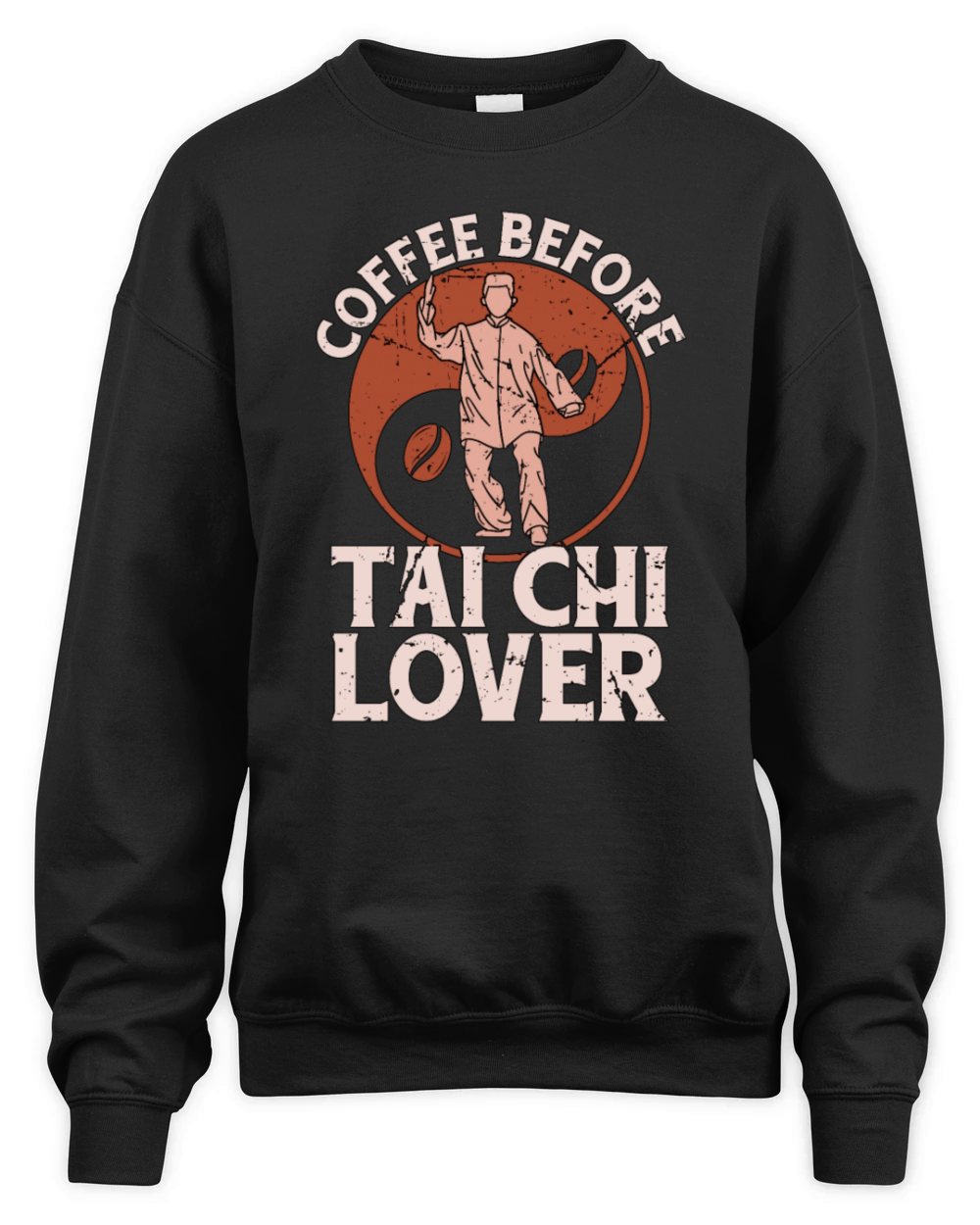 Tai Chi Lover Coffee Loves Meditation Coffee Lover Unisex Premium Crewneck Sweatshirt