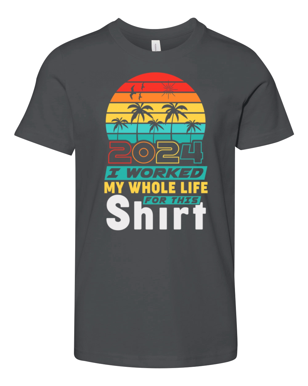 Retired 2024 I Worked My Whole Life For This Youth Unisex Jersey Tee
