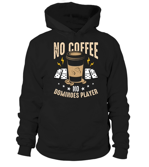 Dominoes Player No Coffee No Gambling Coffee Lover Hoodie Unisex