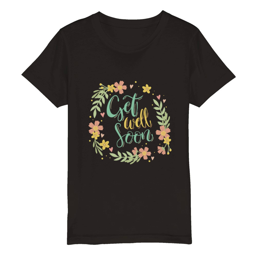get well soon Organic Kids Crewneck T-shirt