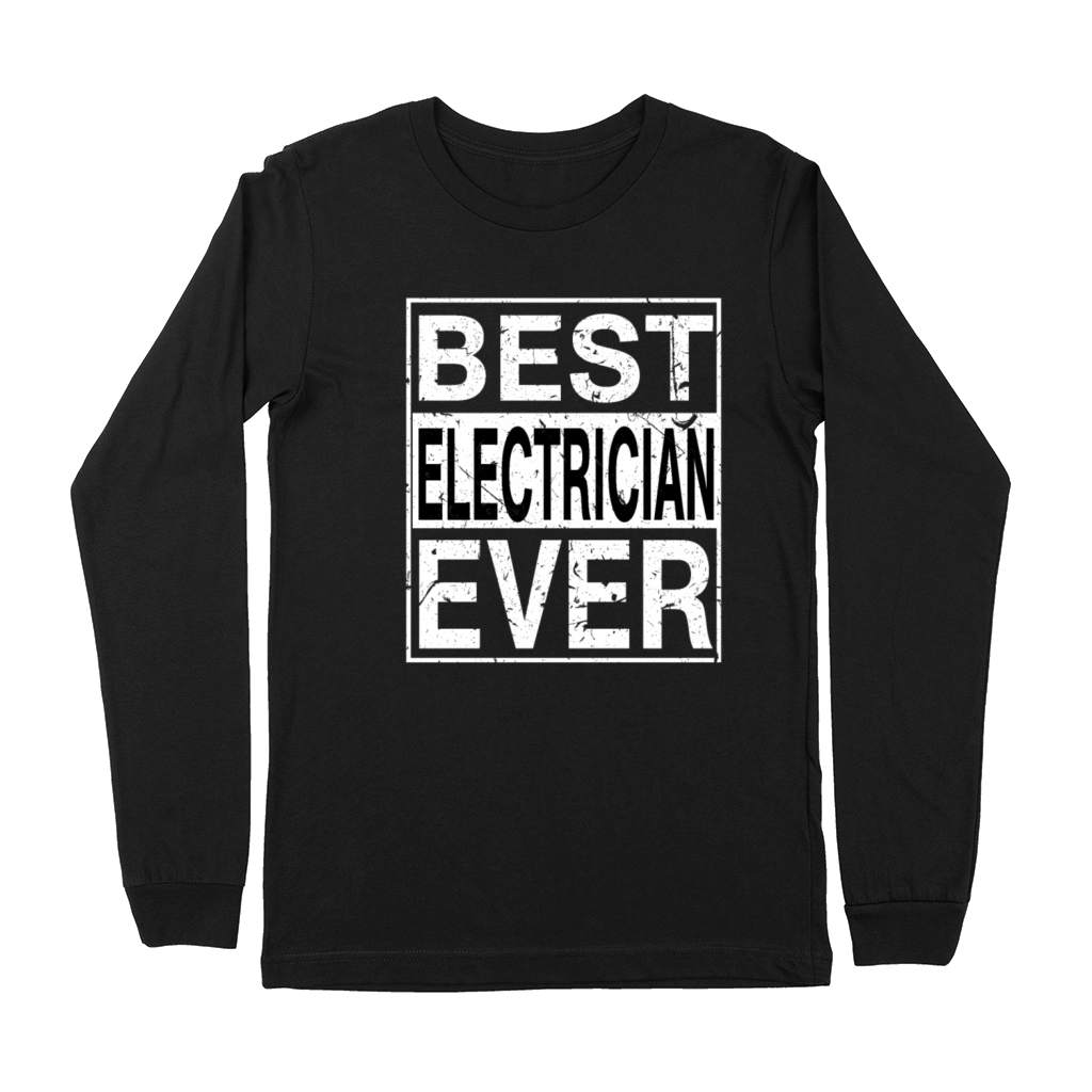 Best Electrician Ever Electrician Gift Premium Long Sleeve