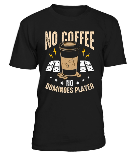 Dominoes Player No Coffee No Gambling Coffee Lover T-Shirt Unisex