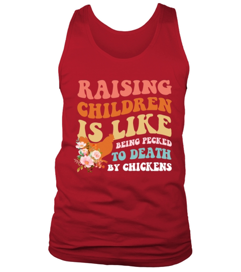 Raising Children Is Like Being Pecked Death Tank Top Unisex