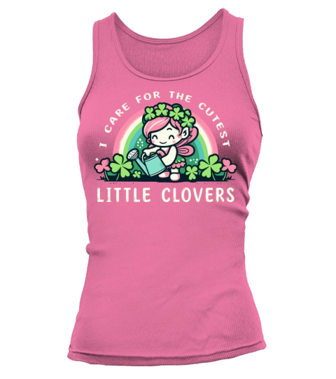 I Care For The Cutest Clovers Fairy Teacher Nurse Tank top Woman
