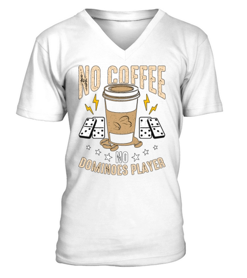 Dominoes Player No Coffee No Gambling Coffee Lover V-Neck T-shirt