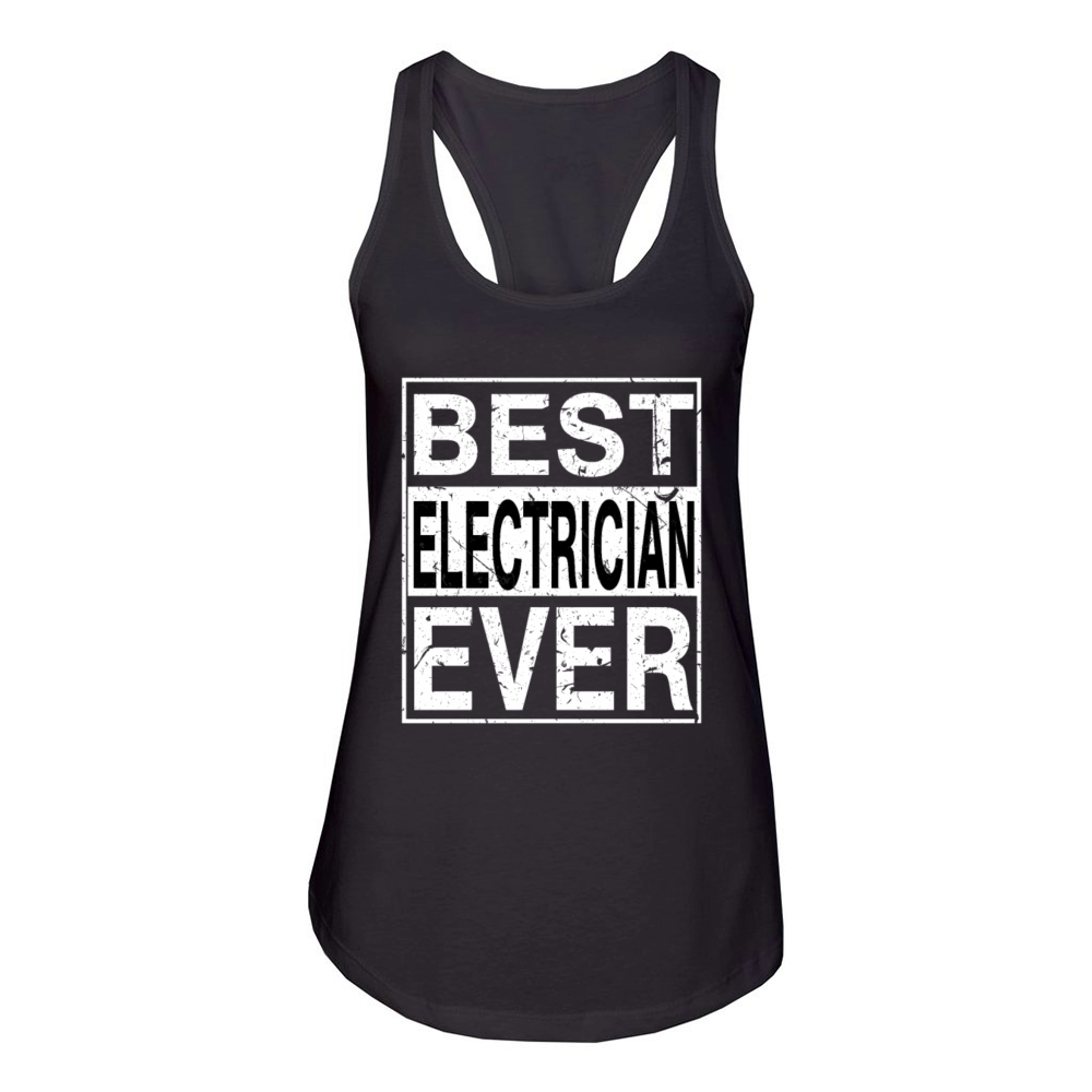 Best Electrician Ever Electrician Gift Women's Racerback Tank