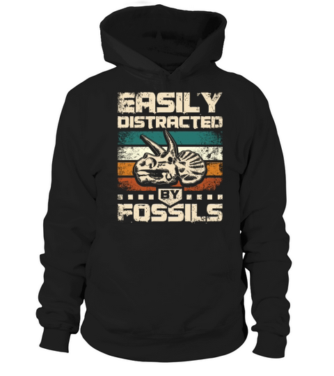 Paleontologist easily distracted by fossils Hoodie Unisex