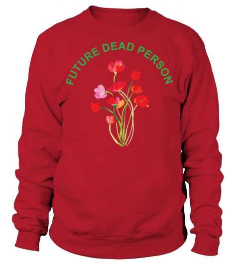 Future Dead Person Sweatshirt Unisex