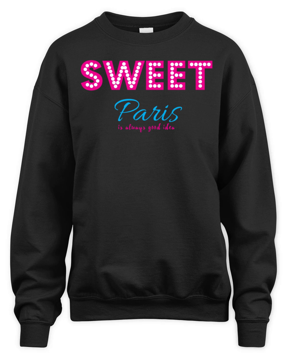 Sweet Paris is always good idea Unisex Premium Crewneck Sweatshirt