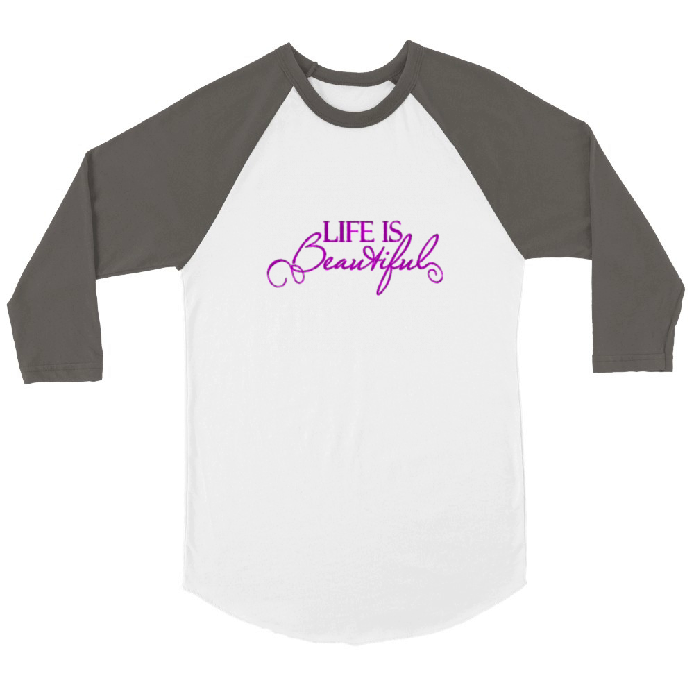 Life is Beautiful Unisex ¾ sleeve Raglan T-shirt