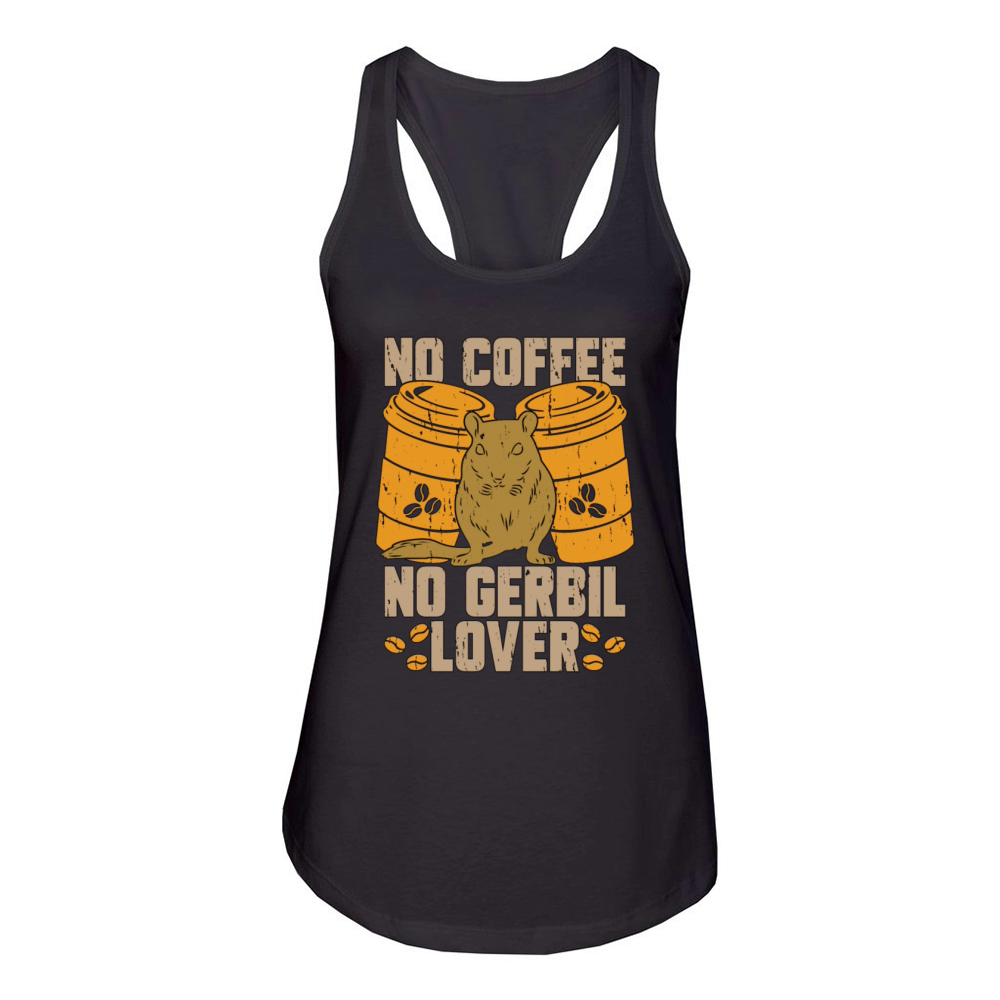 Gerbil Lover No Coffee No Racing Rat Coffee Lover Women's Racerback Tank