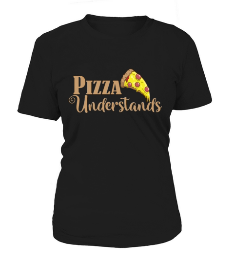 Pizza Understands Fast Food Stone Oven Women's T-Shirt