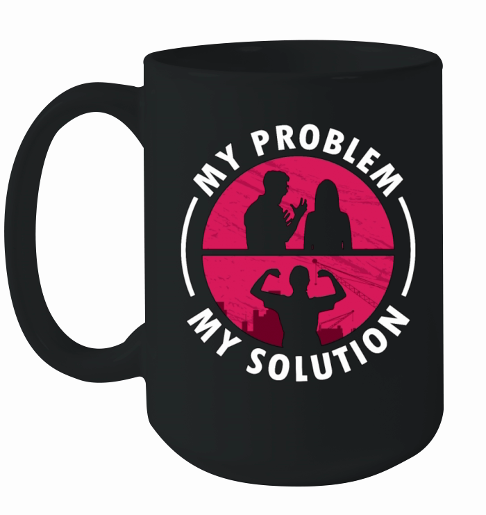 Ironworker My Problem My Pictogram Mom Metalworker Ceramic Mug