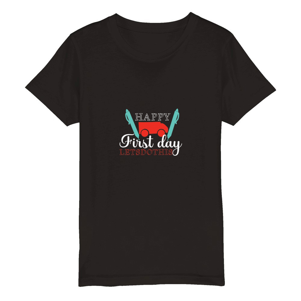 Happy First Day Lets Do This Organic Kids Crewneck T-shirt