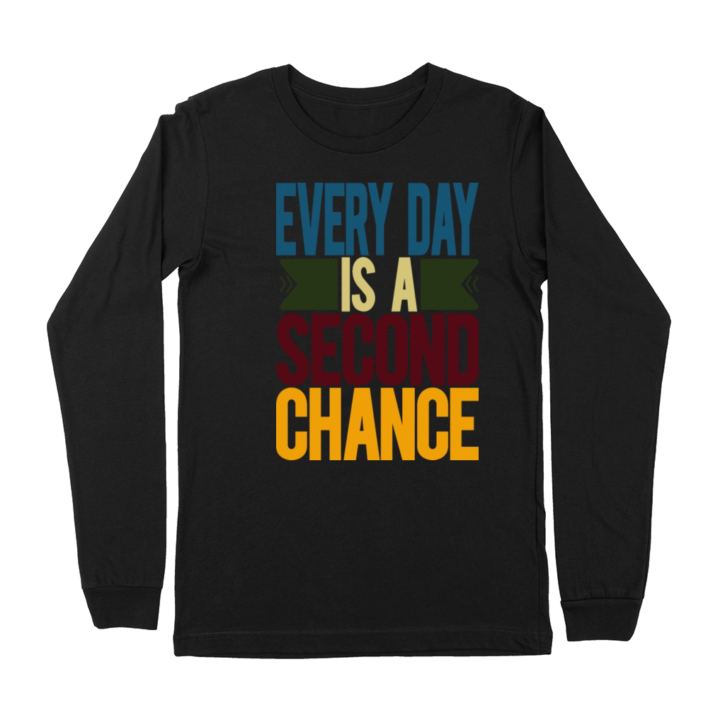 Every Day Is A Second Chance Premium Long Sleeve