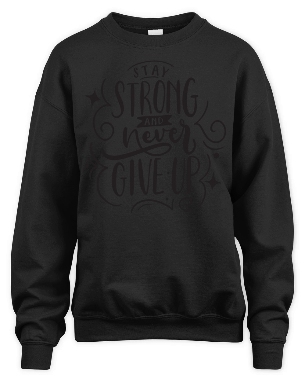 Stay Strong And Never Give UP Gym Motivation Unisex Premium Crewneck Sweatshirt