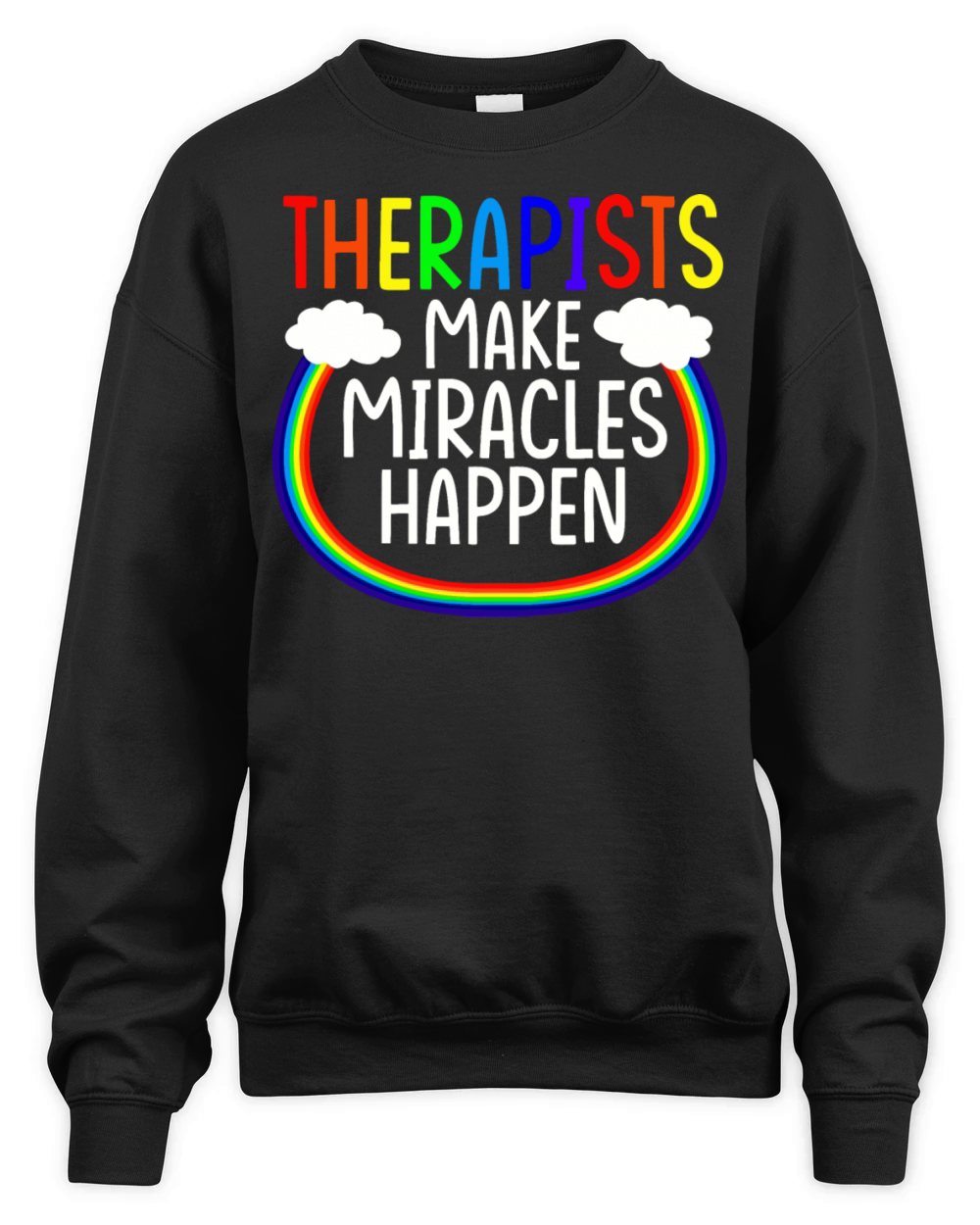 Therapists Make Miracles Happen Unisex Premium Crewneck Sweatshirt
