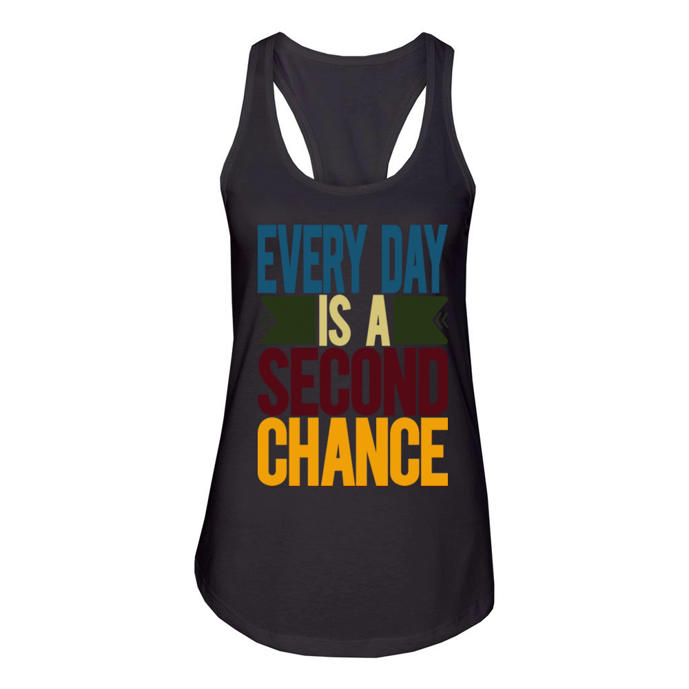 Every Day Is A Second Chance Women's Racerback Tank